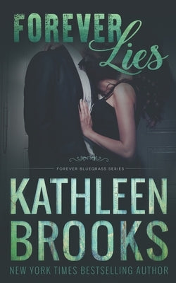Forever Lies: Forever Bluegrass #17 by Brooks, Kathleen