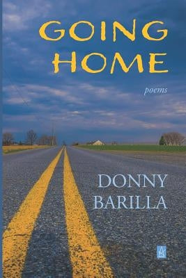 Going Home: Poems by Barilla, Donny