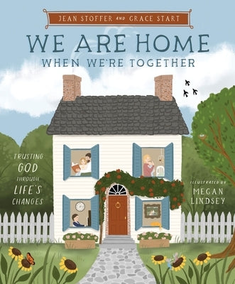 We Are Home When We're Together: Trusting God Through Life's Changes by Stoffer, Jean