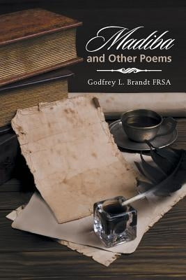 Madiba and Other Poems by Brandt Frsa, Godfrey L.