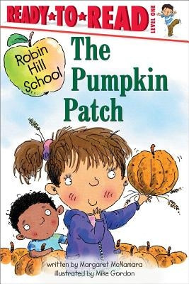 The Pumpkin Patch: Ready-To-Read Level 1 by McNamara, Margaret