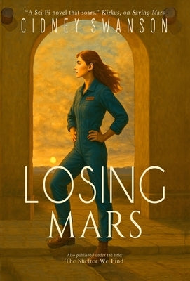 Losing Mars: The Shelter We Find by Swanson, Cidney