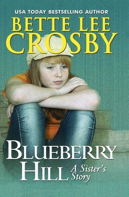 Blueberry Hill: A Sister's Story by Crosby, Bette Lee
