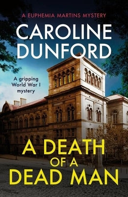 A Death of a Dead Man (Euphemia Martins Mystery 17) by Dunford, Caroline