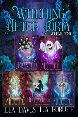 Witching After Forty Volume Two: A Paranormal Women's Fiction by Boruff, L. a.