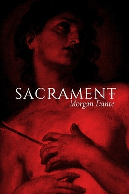 Sacrament: An M/M/M Vampire Dark Romance by Dante, Morgan