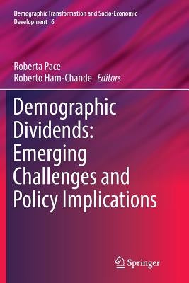Demographic Dividends: Emerging Challenges and Policy Implications by Pace, Roberta