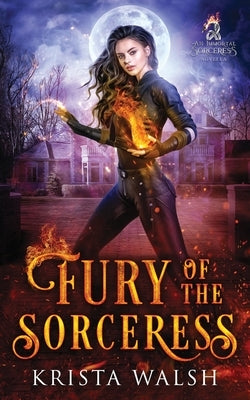 Fury of the Sorceress: An Immortal Sorceress Novella by Walsh, Krista