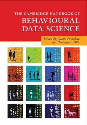 The Cambridge Handbook of Behavioural Data Science by Pogrebna, Ganna