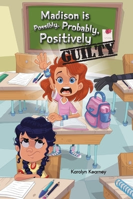 Madison is Possibly, Probably, Positively Guilty by Kearney, Karolyn