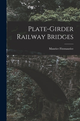 Plate-girder Railway Bridges by Fitzmaurice, Maurice