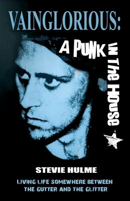 Vainglorious: A Punk in the House by Vayne, Stevie