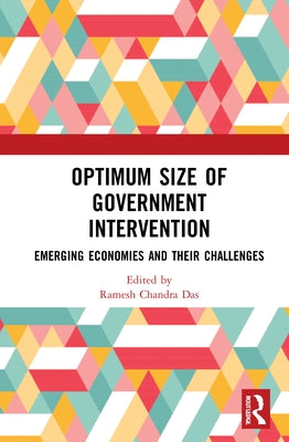 Optimum Size of Government Intervention: Emerging Economies and Their Challenges by Das, Ramesh Chandra