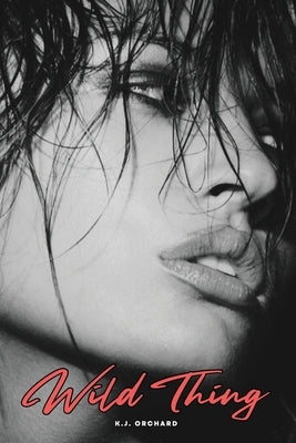 Wild Thing by Orchard, K. J.