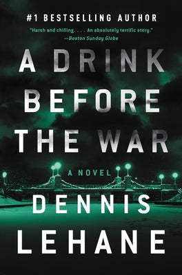 A Drink Before the War: The First Kenzie and Gennaro Novel by Lehane, Dennis