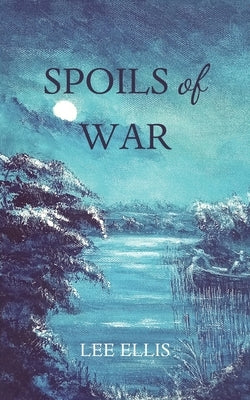 Spoils of War by Ellis, Lee