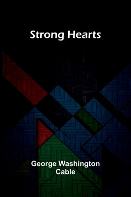 Strong Hearts by Washington Cable, George