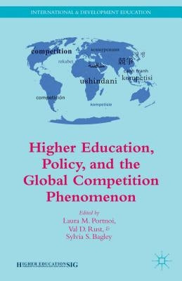 Higher Education, Policy, and the Global Competition Phenomenon by Rust, V.