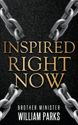 Inspired Right Now by Parks, William Alexander