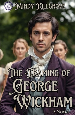 The Framing of George Wickham by Killgrove, Mindy