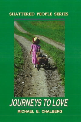 Journeys to Love - Revised by Chalberg, Michael E.
