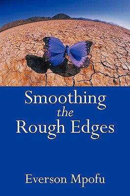 Smoothing the Rough Edges by Mpofu, Everson