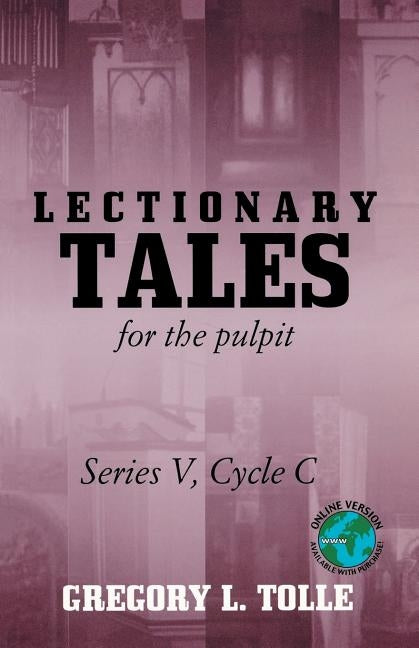 Lectionary Tales for the Pulpit, Series V, Cycle C by Tolle, Gregory L.