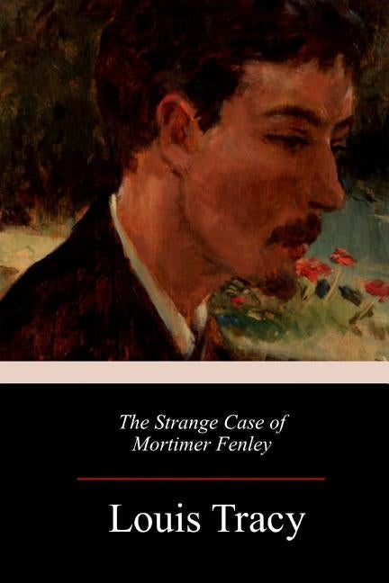 The Strange Case of Mortimer Fenley by Tracy, Louis