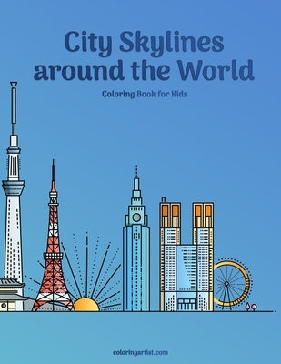 City Skylines around the World Coloring Book for Kids by Snels, Nick