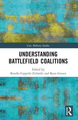 Understanding Battlefield Coalitions by Cappella Zielinski, Rosella
