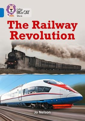 The Railway Revolution: Band 16/Sapphire by Nelson, Jo