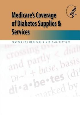 Medicare's Coverage of Diabetes Supplies & Services by Medicaid Services, Centers For Medicare