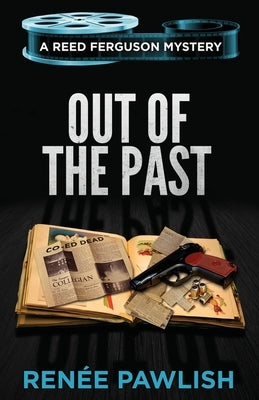 Out of the Past by Pawlish, Renee