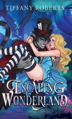Escaping Wonderland by Roberts, Tiffany