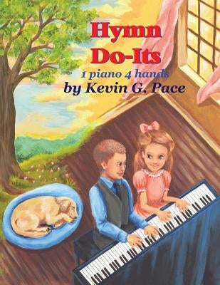 Hymn Do-Its: 1 piano 4 hands by Pace, Kevin G.