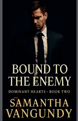 Bound To The Enemy by VanGundy, Samantha