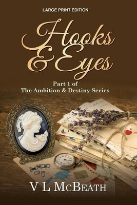 Hooks & Eyes: Part 1 of The Ambition & Destiny Series by McBeath, VL