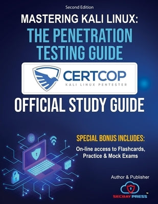 Mastering Kali Linux: The Penetration Testing Guide by Press, Secbay