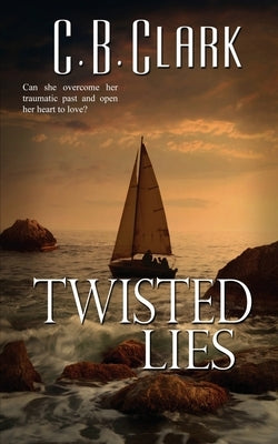 Twisted Lies by Clark, C. B.