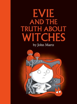 Evie and the Truth about Witches by Martz, John