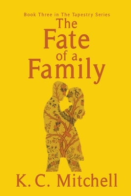 The Fate of A Family by Mitchell, K. C.