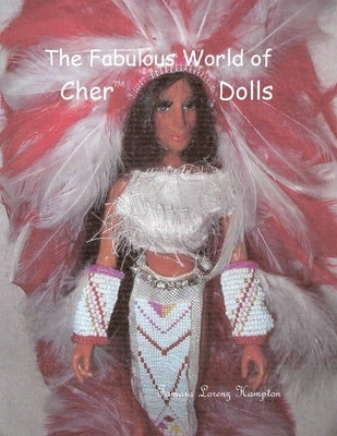 The Fabulous World of Cher Dolls, Vol.1 by Hampton, Tamara Lorenz