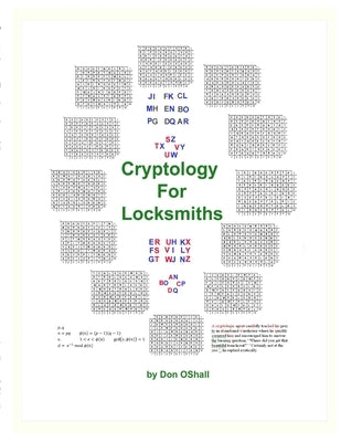 Cryptology For Locksmiths by Oshall, Don