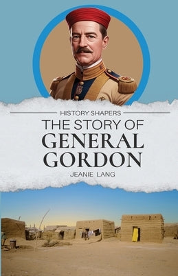 The Story of General Gordon by Lang, Jeanie