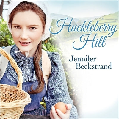 Huckleberry Hill by Beckstrand, Jennifer