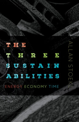 The Three Sustainabilities: Energy, Economy, Time by Stoekl, Allan
