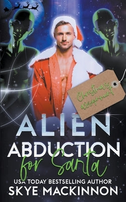 Alien Abduction for Santa by MacKinnon, Skye