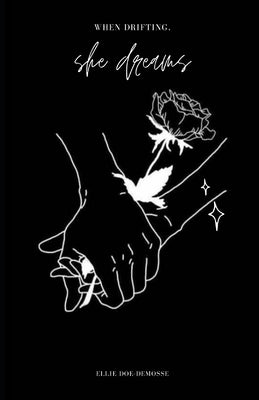 when drifting, she dreams by Doe-Demosse, Ellie