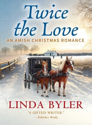 Twice the Love: An Amish Christmas Romance by Byler, Linda