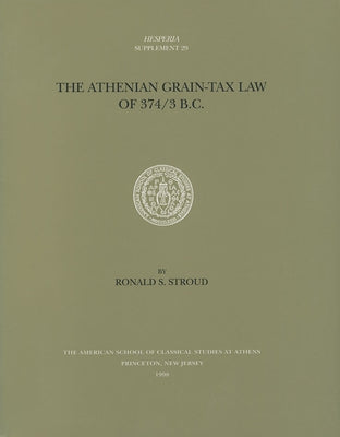 The Athenian Grain-Tax Law of 374/3 B.C. by Stroud, Ronald S.